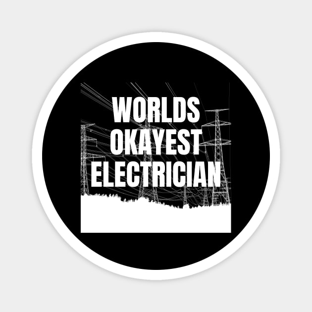 World okayest electrician Magnet by Word and Saying